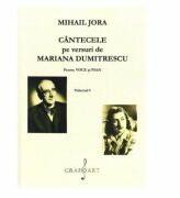 Cantecele pe versuri de Mariana Dumitrescu pentru voce si pian Volumul 1 si 2 - Mihail Jora (ISBN: 9790707657577)