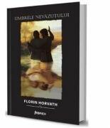 Umbrele nevazutului - Florin Horvath (ISBN: 9786068894799)