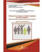 Elemente de evaluare a starii de sanatate la nivel comunitar. Sanatate comunitara. Asistenta primara a starii de sanatate - Dana Galieta Minca (ISBN: 9786060112006)