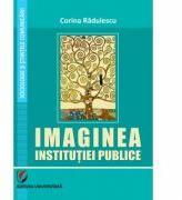 Imaginea institutiei publice - Corina Radulescu (ISBN: 9786062802646)