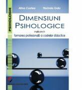 Dimensiuni psihologice implicate in formarea profesionala a cadrelor didactice - Alina Costea (ISBN: 9786062807979)