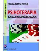 Psihoterapia jocului de sansa patologic - Steliana Rizeanu (ISBN: 9786065916739)