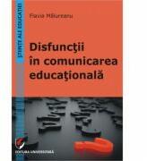 Disfunctii in comunicarea educationala - Flavia Malureanu (ISBN: 9786062805982)