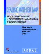 Dealing with EU Law. The Role of National Courts in the Interpretation and Application of European Union Law (ISBN: 9786065917491)