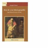 Arta de a ne folosi greselile. Dupa Sfantul Francisc de Sales - Joseph Tissot (ISBN: 9789731410418)