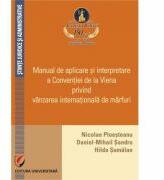 Manual de aplicare si interpretare a Conventiei de la Viena privind vanzarea internationala de marfuri - Nicolae D. Ploesteanu (ISBN: 9786062804244)
