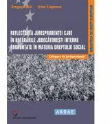 Reflectarea jurisprudentei CJUE in hotararile judecatoresti interne pronuntate in materia dreptului social. Culegere de jurisprudenta - Dragos Calin (ISBN: 9786062801236)