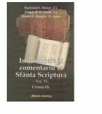 Introducere si comentariu la Sfanta Scriptura vol. VI. Cronicile - Brown, Raymond E. , Joseph A. Fitzmyer, Roland E. Murphy (ISBN: 9789731414096)