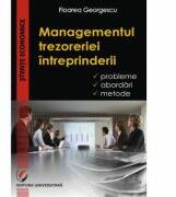 Managementul trezoreriei intreprinderii. Probleme, abordari, metode - Floarea Georgescu (ISBN: 9786062804657)