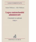 Legea contenciosului administrativ. Editia 4 - Anton Trailescu, Alin Trailescu (ISBN: 9786061808274)