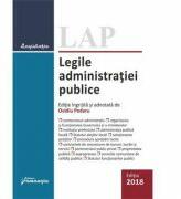 Legile administratiei publice - Editie ingrijita si adnotata de Ovidiu Podaru, actualizata la 29 octombrie 2018 (ISBN: 9786062710279)