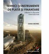 Tehnici si instrumente de plata si finantare utilizate in afacerile internationale - Oana Mionel (ISBN: 9786062805180)