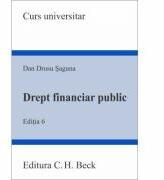 Drept financiar public. Editia 6 - Dan Drosu Saguna (ISBN: 9786061806515)