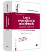 Legea contenciosului administrativ. Comentata si adnotata. Editia a 4-a - Gabriela Bogasiu (ISBN: 9786063903007)