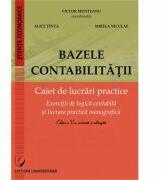 Bazele contabilitatii. Caiet de lucrari practice (exercitii de logica contabila si lucrare practica monografica) - Victor Munteanu (ISBN: 9786062806521)