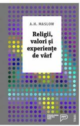 Religii, valori si experiente de varf - Abraham H. Maslow. Traducere de Vlad Vedeanu (ISBN: 9786064002402)