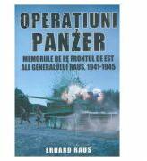 Operatiuni Panzer. Memoriile de pe frontul de Est ale generalului Raus - Erhard Raus (ISBN: 9786069460849)