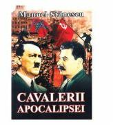Cavalerii apocalipsei - Manuel Stanescu (ISBN: 9786069460832)