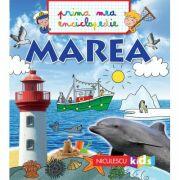 Prima mea enciclopedie. Marea - Emmanuelle Kecir-Lepetit (ISBN: 9786063802348)