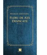 Flori de ata despicate. Poezii - Nicolae Croitoru (ISBN: 9786063802409)