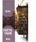 Fructul vremii - Gheorghe Nistor (ISBN: 9786067992199)