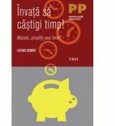 Invata sa castigi timp! - Lothar Seiwert. Traducere de Laura Karsch (ISBN: 9789737076496)