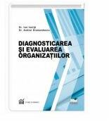 Diagnosticarea si evaluarea organizatiilor - Ion Ionita, Andrei Diamandescu (ISBN: 9786062609627)