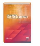 Gestiunea institutiilor publice. Fundamente teoretice si aplicative - Ileana-Sorina Rakos (ISBN: 9786062609320)