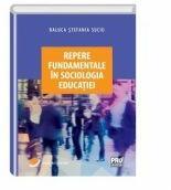 Repere fundamentale in sociologia educatiei - Raluca Stefania Suciu (ISBN: 9786062608361)