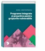 Programe integrate si proactive pentru grupurile vulnerabile - Maria Constantinescu (ISBN: 9786062609122)