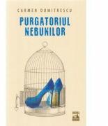 Purgatoriul nebunilor - Carmen Dumitrescu (ISBN: 9786068390611)