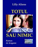 Totul sau nimic - Lilly Aliens (ISBN: 9786060491262)