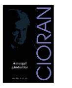 Amurgul gandurilor - Emil Cioran (ISBN: 9789735055745)