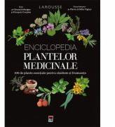 Enciclopedia plantelor medicinale - Larousse (ISBN: 9786060060819)