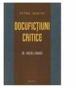 Docufictiuni critice vol. 3: Critica prozei - Petre Isachi (ISBN: 9786065837867)
