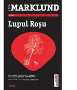 Lupul Rosu. Seria Annika Bengtzon - Liza Marklund (ISBN: 9786067191929)