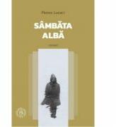 Sambata alba - Florea Lucaci (ISBN: 9786067973181)