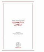 Testamentul lui Adam - Jean-Francois Haas (ISBN: 9786067973150)