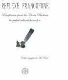 Reflexe francofone. Receptarea operei lui Horia Badescu in spatiul cultural francofon - Ilie Rad (ISBN: 9786067972863)