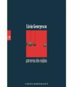 Parerea din mijloc - Liviu Georgescu (ISBN: 9789732333044)