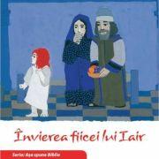Invierea fiicei lui Iair. Seria Asa spune Biblia - il. Kees de Kort (ISBN: 9786068712871)