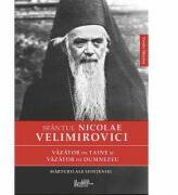 Vazator de taine si vazator de Dumnezeu. Marturii ale sfinteniei - sf. Nicolae Velimirovici (ISBN: 9786068195506)