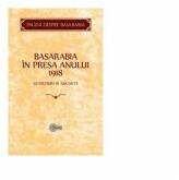 Basarabia in presa anului 1918. Interviuri si anchete - Victor Durnea (ISBN: 9789975851077)
