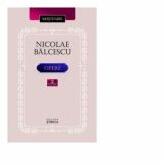 Opere. Volumul 2 - Nicolae Balcescu (ISBN: 9789975851046)