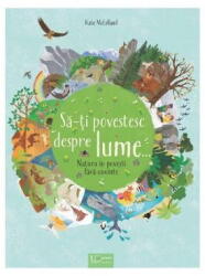 Sa-ti povestesc despre lume. . . - Kate McLelland (ISBN: 9786067049572)