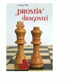 Prostia dragostei - George Uba (ISBN: 9786069110393)