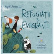 Refugiatii si emigrantii - Ceri Roberts. Ilustratii de Hanane Kai (ISBN: 9786069025222)