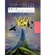 Epic. Legende fantasy - John Joseph Adams (ISBN: 9789737078827)