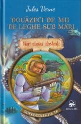 Douazeci de mii de leghe sub mari. Mari clasici ilustrati - Jules Verne (ISBN: 9789975002233)