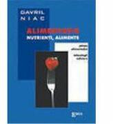 Alimentatie, alimente, nutrienti - Gavril Niac (ISBN: 9789738163843)